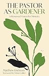 The Pastor as Gardener by Matthew Erickson