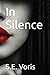 In Silence by S.E. Voris