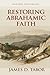 Restoring Abrahamic Faith