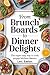 From Brunch Boards to Dinne...