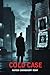 Cold Case: A Gripping True Crime Thriller Inspired by Real-Life Disappearances