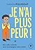 Je n'ai plus peur !: Des outils concrets pour accompagner votre enfant