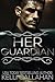 Her Guardian: A Dark Mafia Romance (Morandi Syndicate Book 2)