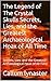 The Legend of The Crystal Skulls Secrets, Lies, and the Great... by Callum Lynaster