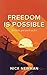 Freedom is Possible: In Christ, you can be set free