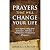 Prayers That Will Change Yo...