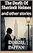 The Death Of Sherlock Holmes  by Dinesh Pappan