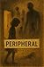 Peripheral by Spring Leighman