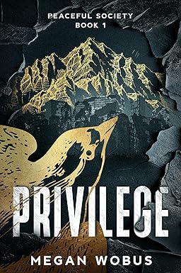 Privilege (Peaceful Society, #1)