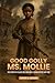Good Golly Ms. Mollie: The ...