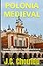 POLONIA MEDIEVAL: Desde su ...