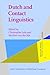 Dutch and Contact Linguistics: The Dutch language outside the Low Countries (IMPACT: Studies in Language, Culture and Society)