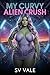 My Curvy Alien Crush by S.V Vale