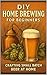 DIY Home Brewing for Beginn...