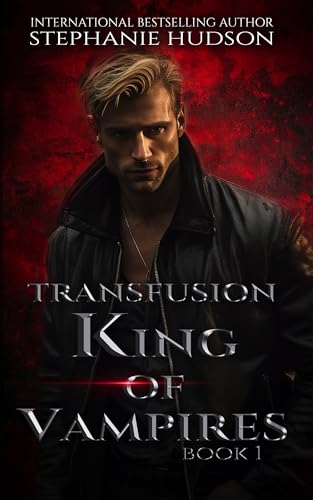 Transfusion: King of Vampires (Kindle Edition)