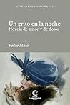 Un grito en la noche: Novela de amor y de dolor (Spanish Edition)