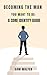 Becoming The Man You Want T...