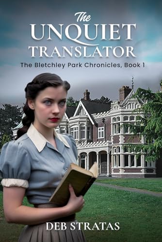 The Unquiet Translator: The Bletchley Park Chronicles, Book 1 (Paperback)