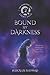 Bound By Darkness: The Darkness and Light Saga