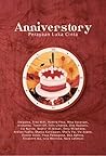 Anniverstory: Perayaan Luka Cinta Anniverstory: Perayaan Luka Cinta
