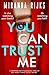 You Can Trust Me a gripping psychological thriller you won't want to put down by Miranda Rijks