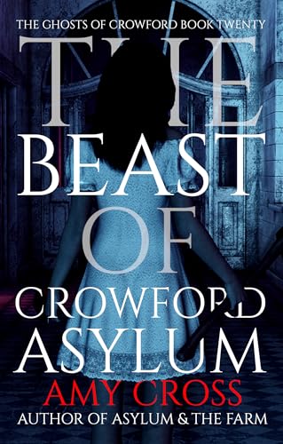 The Beast of Crowford Asylum (The Ghosts of Crowford)