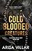 Cold-Blooded Creatures: A Dark Dystopian Romance (Bleeding Souls duet Book 1)