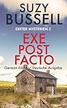 Exe Post Facto: Deutsche Ausgabe (Exeter Mysterien) (German Edition) Exe Post Facto: Deutsche Ausgabe (Exeter Mysterien) (German Edition)