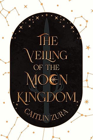 The Veiling of the Moon Kingdom (The Stars Forgotten, #1)