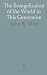 The Evangelization of the World in This Generation by John R. Mott
