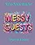 Messy Guests