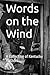 Words on the Wind: A Collec...