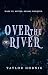 Over the River (The Cursed ...