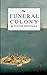 The Funeral Colony, 2nd ed.