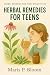 Herbal Remedies for Teens by Maris P. Bloom