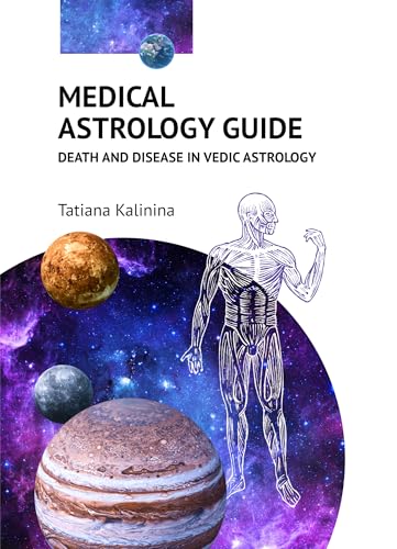 Medical Astrology Guide: Death and Disease in Vedic Astrology (Kindle Edition)