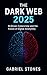 The Dark Web 2025: AI-Drive...