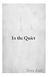 In the Quiet: Quiet Stories for Children Who Feel More Than They Say In the Quiet: Quiet Stories for Children Who Feel More Than They Say
