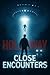 Close Encounters (They Said It Happened)