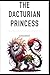 The Dacturian Princess: Sec...