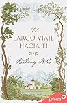 El largo viaje hacia ti (Spanish Edition)