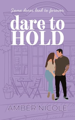 Dare To Hold (Dare To Love Book 1)
