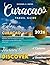 CURACAO TRAVEL GUIDE: New E...