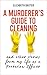 A Murderer's Guide to Cleaning: And Other Stories from My Life as a Probation Officer