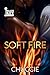 Soft Fire