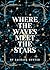 Where the Waves Meet the Stars by Rachael Hunter Where the Waves Meet the Stars by Rachael Hunter