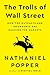 The Trolls of Wall Street: How the Outcasts and Insurgents Are Hacking the Markets