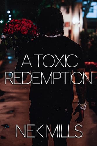 A Toxic Redemption (Toxic Series Book 2)