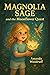 Magnolia Sage and The Moonflower Quest by Amanda Woodruff