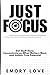 Just FOCUS: Get Stuff Done,...